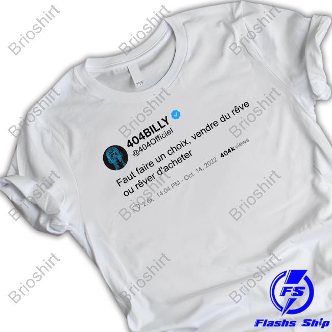 Official 404Billy Faut Faire Un Choix Vendre Du Rêve Ou Rêver D'acheter Shirt