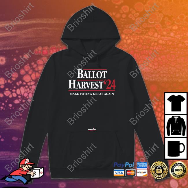Ballot Harvest 24 Make Voting Great Again Tee