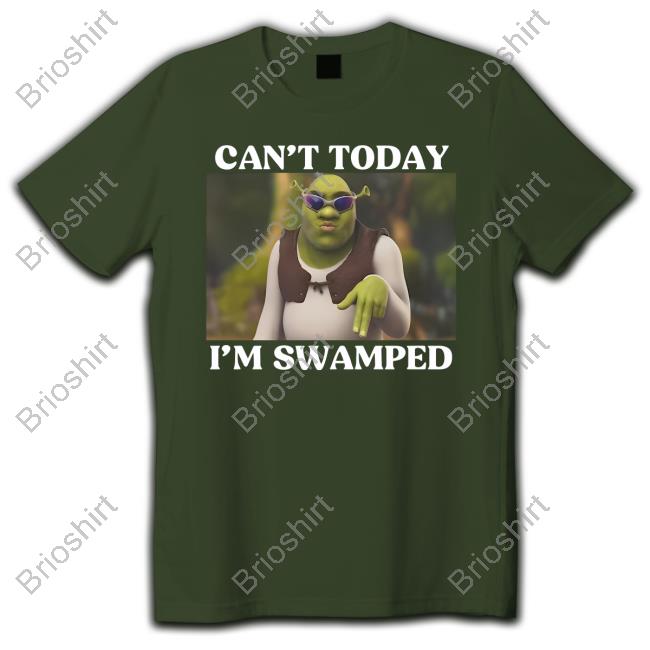 Original Shrek Can't Today I'm Swamped Tees