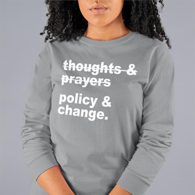 Thoughts & Prayers Policy & Change Shirts