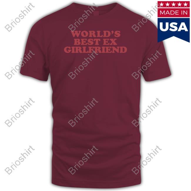 World's Best Ex Girlfriend Shirts