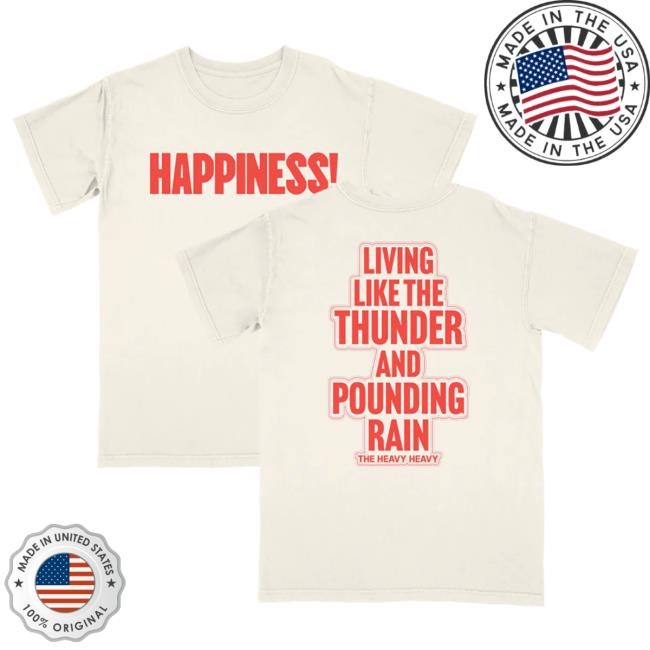 Official Hellomerch The Heavy Heavy Happiness Ivory Hot Shirt Hello Merch