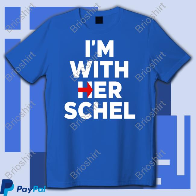I'm With Her Schel T Shirts