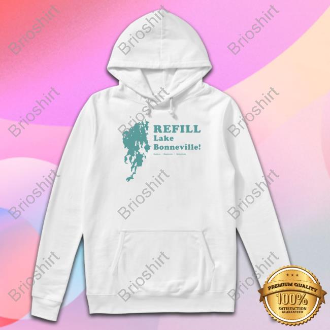 Spencer Ryan Hall Refill Lake Bonneville Restore Replenish Rehydrate Hoodie