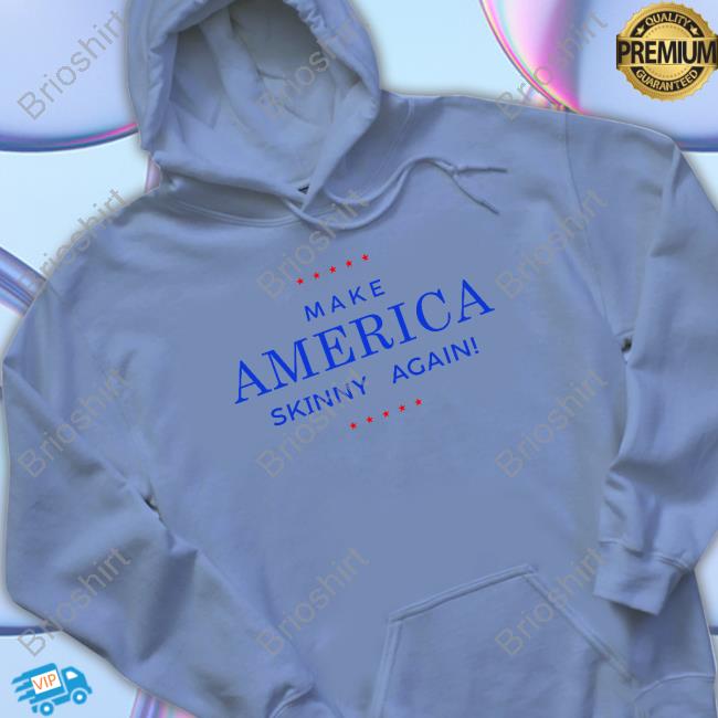 Official Make America Skinny Again Tee Shirt