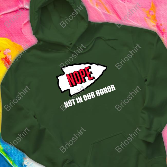 Nope Not In Our Honor Sweatshirt
