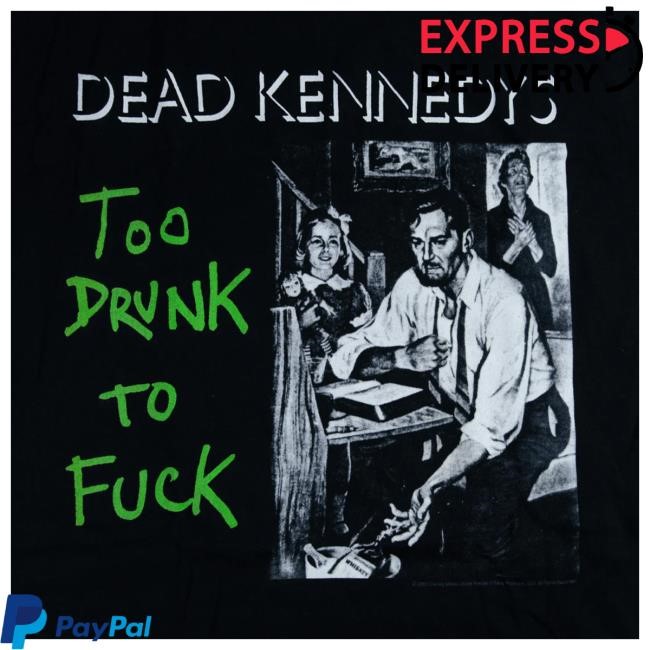 Hello Merch Dead Kennedys Too Drunk To Fuck Black Tee HelloMerch