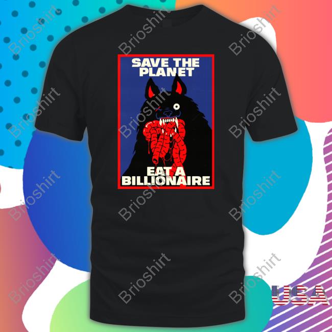 Save The Planet Eat A Billionaire Hoodie