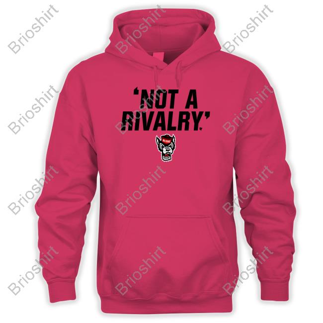 Nc State Not A Rivalry Shirt Breakingt Merch