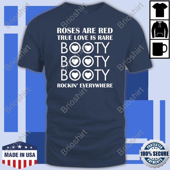 Christina Roses Are Red True Love Is Rare Booty Rockin' Everywhere Tee Shirt Yoopgirl13