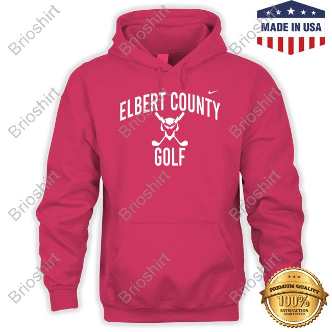 Elbert County Golf Hoodie The Elberton Star Elbert County Golf Shirt