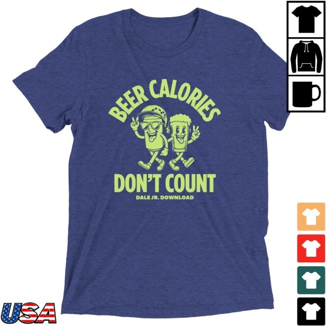 Dirty Media Beer Calories Beer Calories Don't Count Top Shirt Dirty Media Shop Store Merch Official