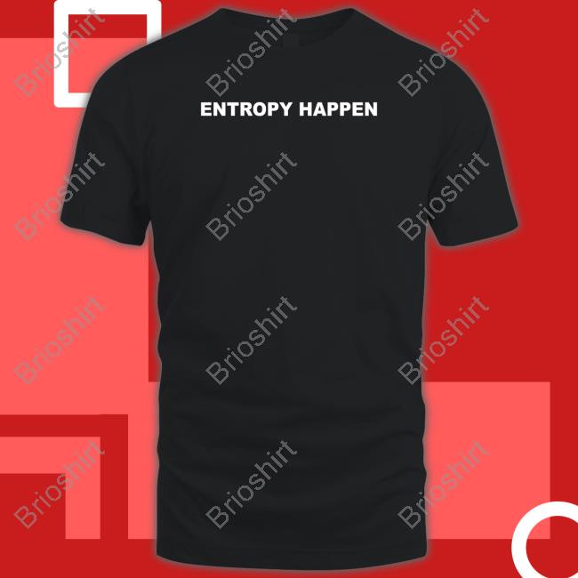 Entropy Happen Sweatshirt