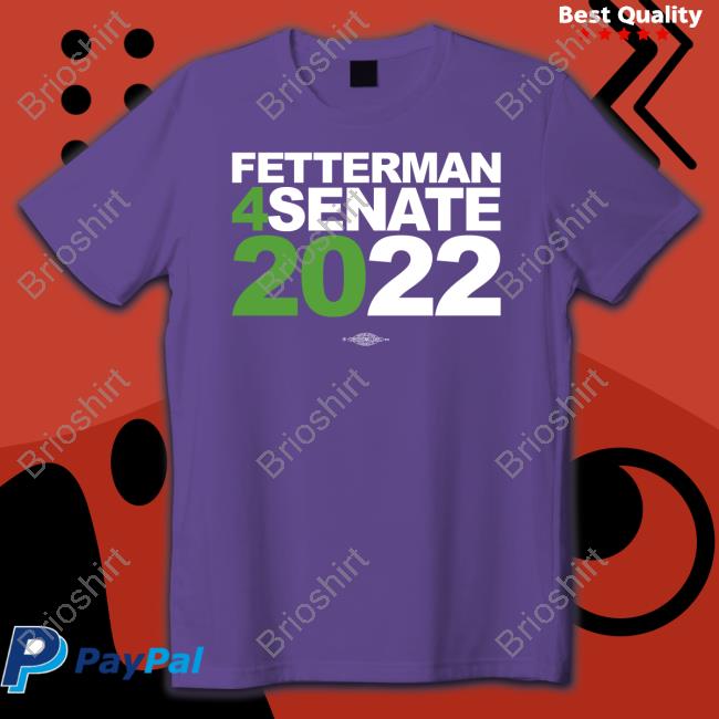 Fetterman 4Senate 2022 T Shirt