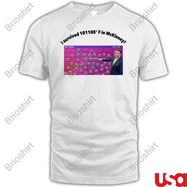 I Survived 101105° F In Mckinney Everyone In Mckinney Is Dead Sweatshirt