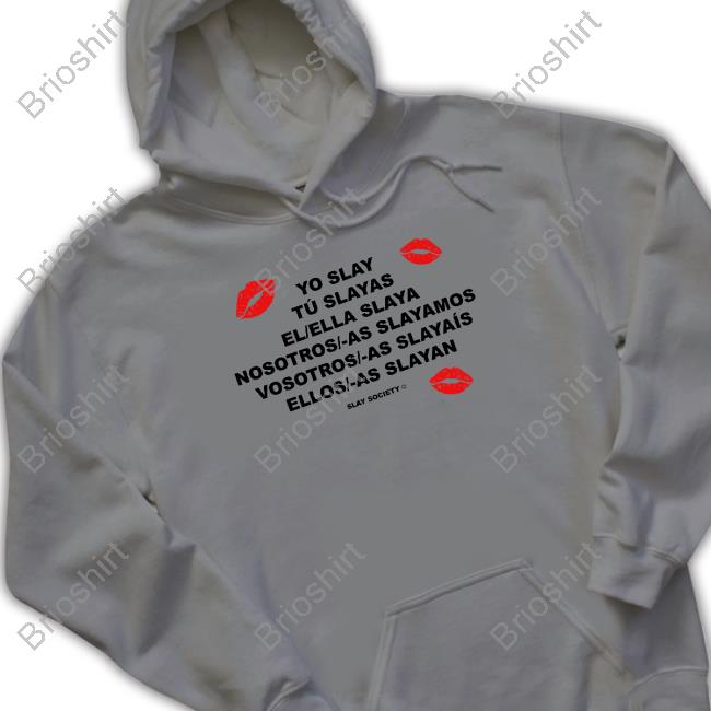 Official Slay Society Merch Yo Slay Shirts Yo Slay Society Merch Slay Tu Slayas El Ella Slaya Nosotros As Slayamos Vosotros As Slayaís Ellos As Slayan Tee