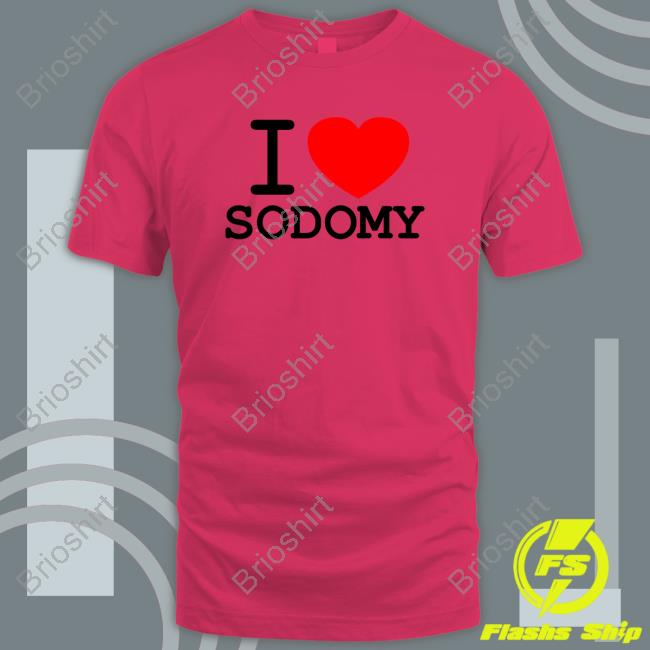 I Love Sodomy Tee