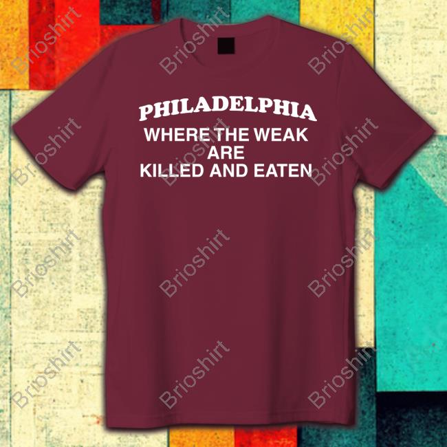 Philadelphia Where The Weak Are Killed And Eaten Hoodie