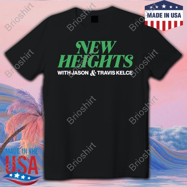 New Heights With Jason And Travis Kelce T Shirt