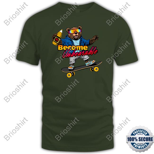 Official Become Unbearable T Shirt