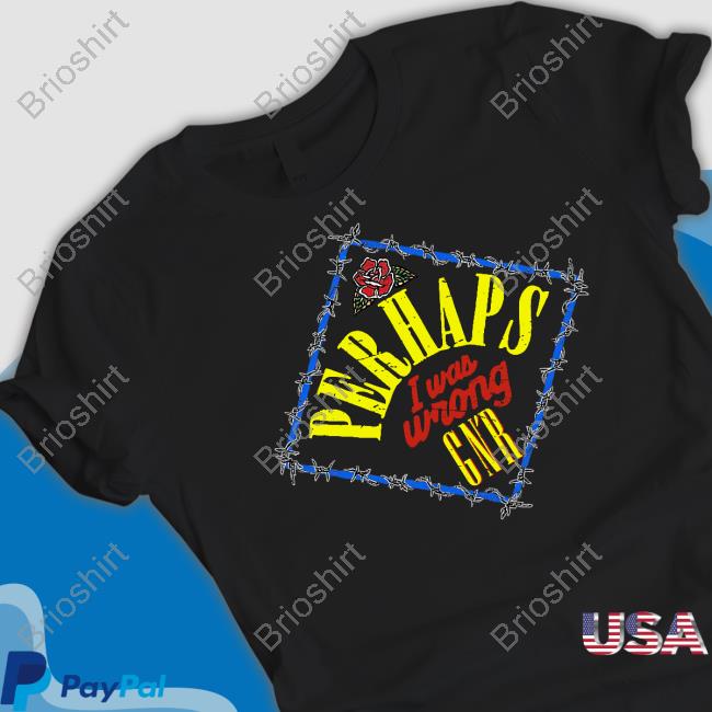 Guns N Roses Merch Perhaps I Was Wrong Hoodie