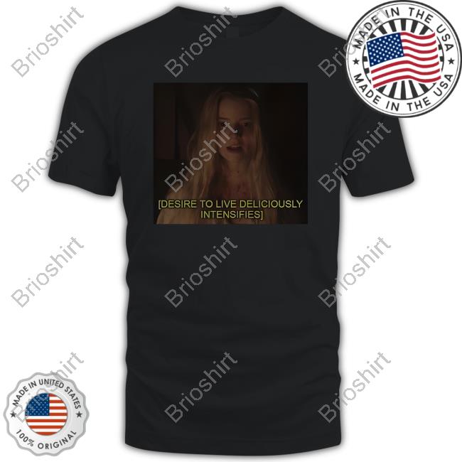 Official Desire To Live Deliciously Intensifies T-Shirt