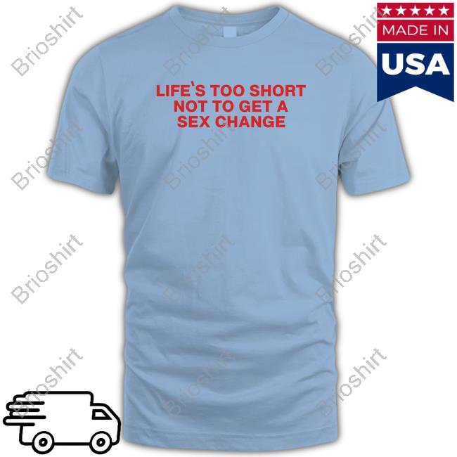 Grace Freud Ferrarya Bonfire Store Merch Shop Life's Too Short Not To Get A Sex Change Long Sleeve T Shirt Gracegfreud Girlofswords