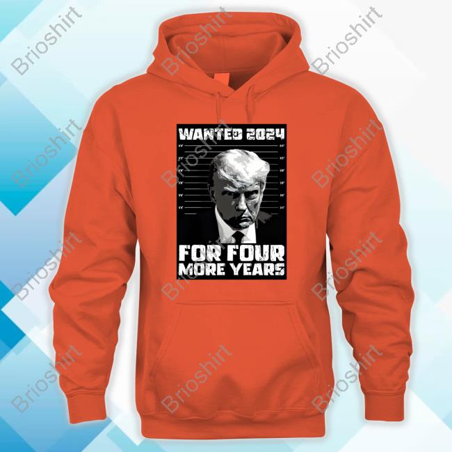 Official Shopdonjr Merch Trump Wanted 2024 For Four More Years Hoodie