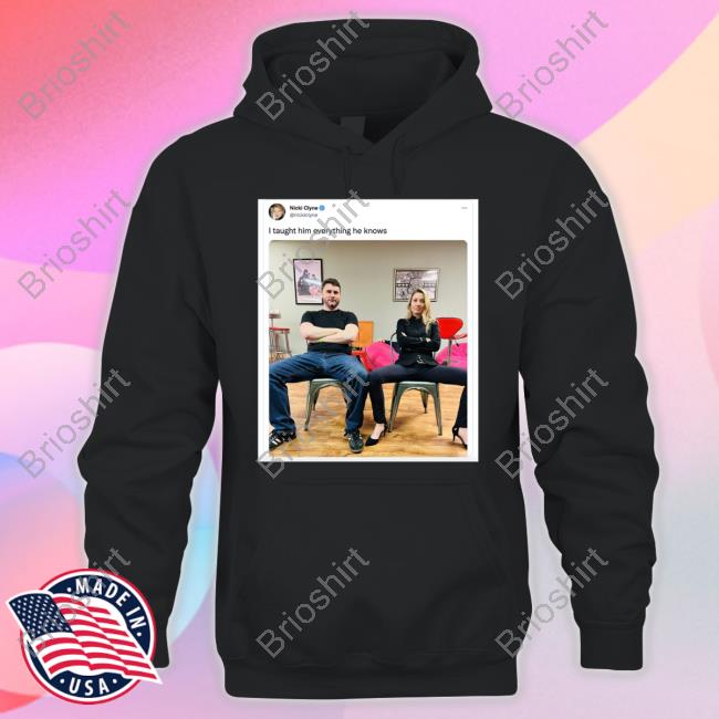 Nicki Clyne I Taught Him Everything He Knows T Shirts