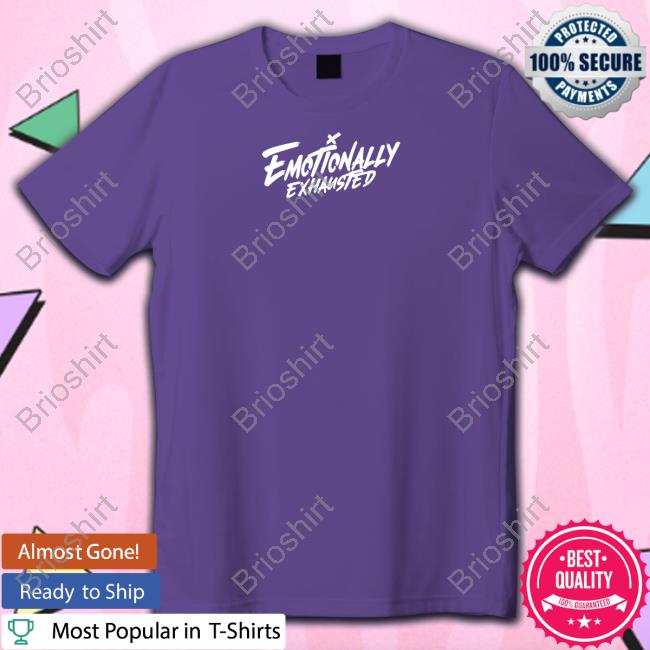 Beautiful Bastard Merch Emotionally Exhausted Og Tee