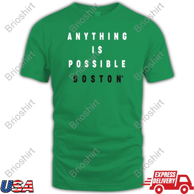 Breakingt Anything Is Possible Boston Sweatshirt