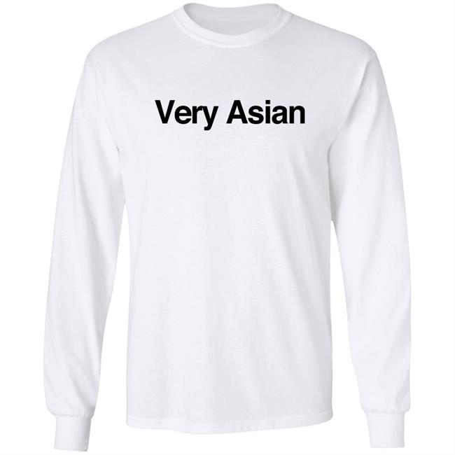 Very Asian Long Sleeve T Shirt Very Asian Long Sleeve T Shirt