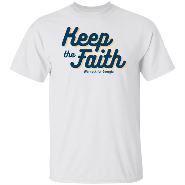 Keep The Faith Crew Sweatshirt Warnock for Georgia Merch Store Keep The Faith T Shirt
