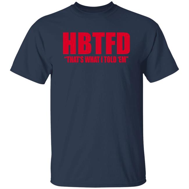 HBTFD That's What I Told Em Long Sleeve HBTFD That's What I Told Em Long Sleeve