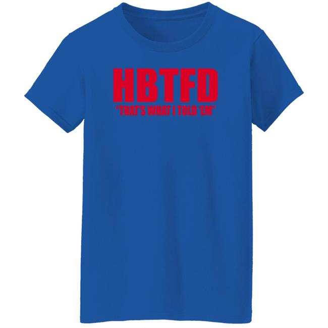 HBTFD That's What I Told Em Long Sleeve HBTFD That's What I Told Em Long Sleeve