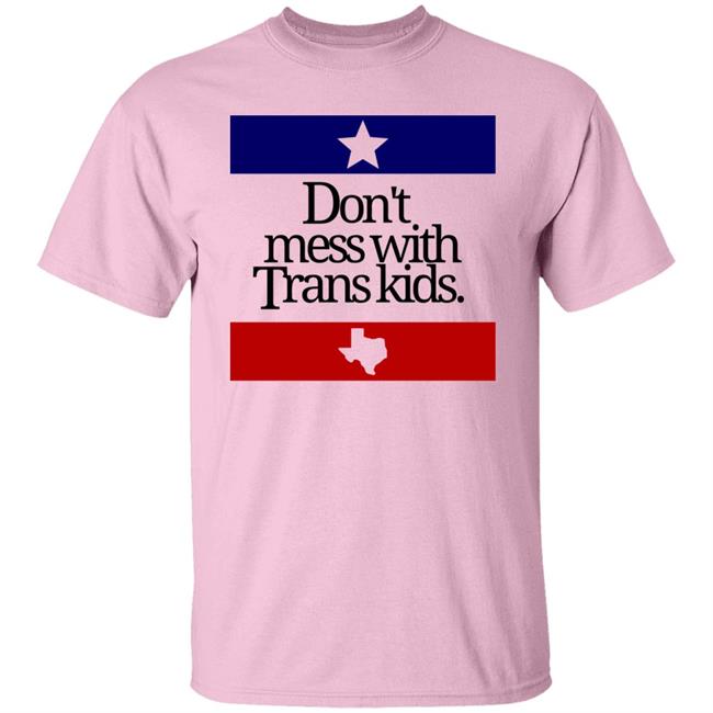 Don't Mess With Trans Kids Shirt Terron Moore Don't Mess With Trans Kids Shirt Terron Moore