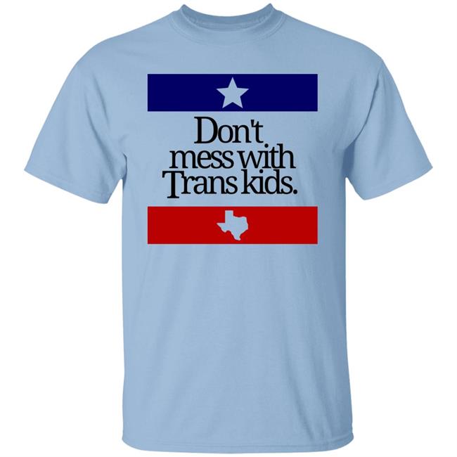 Don't Mess With Trans Kids Shirt Terron Moore Don't Mess With Trans Kids Shirt Terron Moore