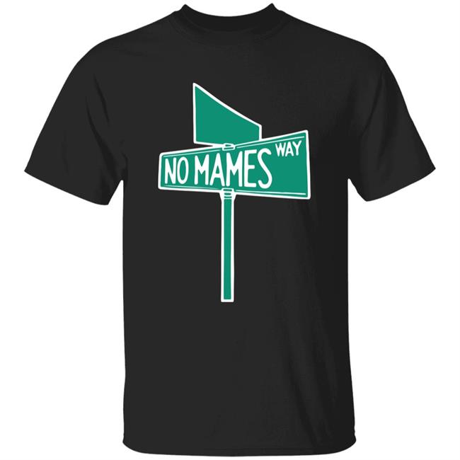 Camila Cabello No Mames Way Street Sign Shirt