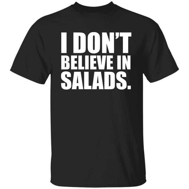 Nikocado Avocado Merch I Don't Believe In Salads Shirt The Comedy Out Let