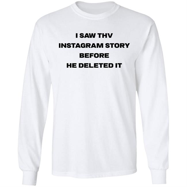 I Saw Thv Instagram Story Before He Deleted It Shirt Teenytaetae I Saw Thv Instagram Story Before He Deleted It Shirt Teenytaetae