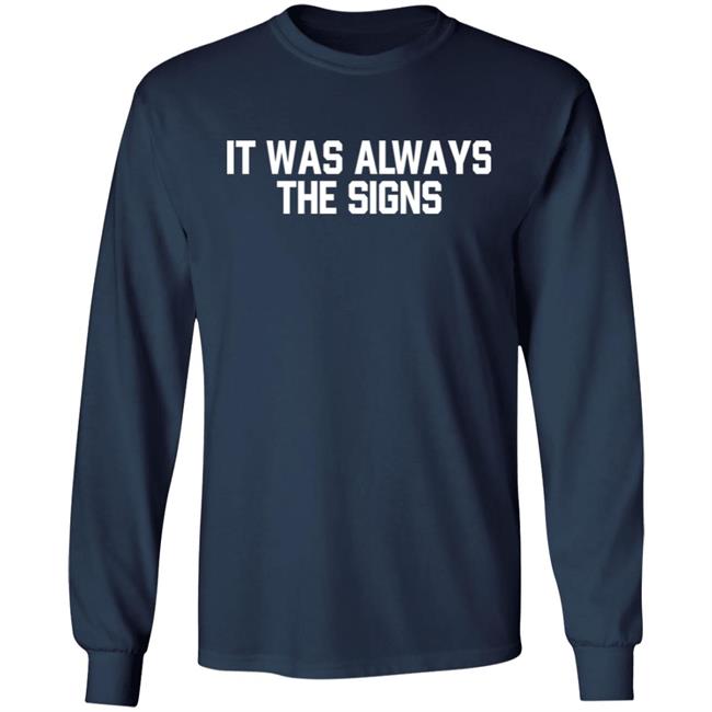 Barstool Sports Store Merch It Was Always The Signs Tee Shirt Barstool Sports Store Merch It Was Always The Signs Tee Shirt
