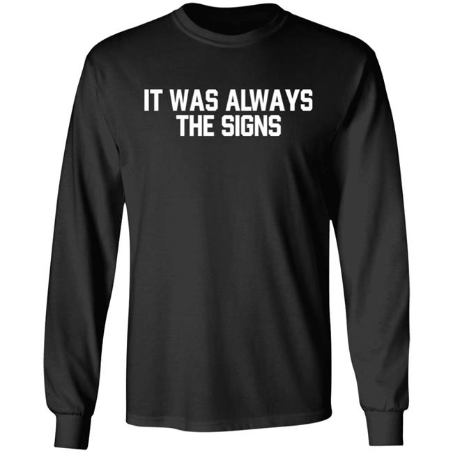 Barstool Sports Store Merch It Was Always The Signs Tee Shirt Barstool Sports Store Merch It Was Always The Signs Tee Shirt