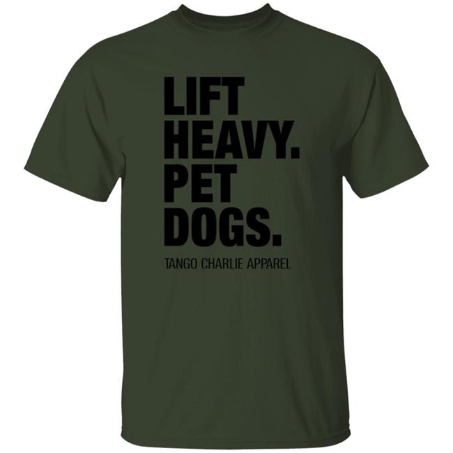 Tango Charlie Apparel Merch Lift Heavy Pet Dogs Shirt Pft Commenter