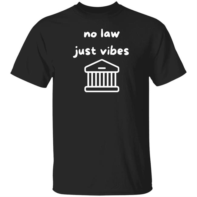 Leah Litman No Law Just Vibes Shirt Strict Scrutiny Podcast Shop Merch