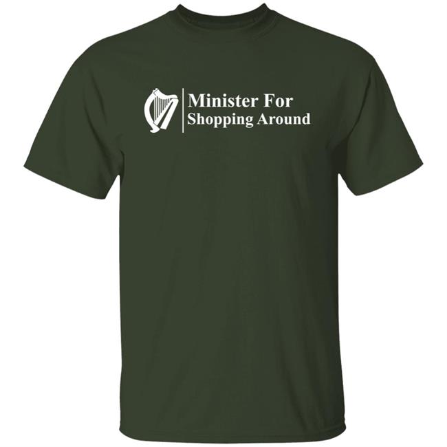 Minister For Shopping Around Shirt