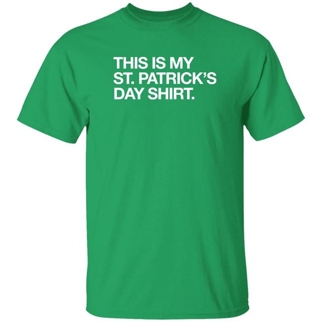 Obvious Shirts This Is My St. Patrick's Day Shirt Shirt