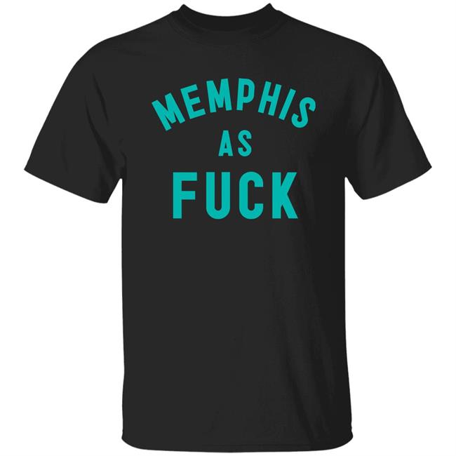 Memphis As Fuck Shirt Dirty Cotton Merch Josh Innes