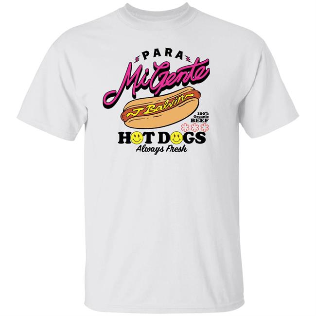 Merch J Balvin J Balvin's Hot Dog T Shirt Para Mi Gente Balvin Hot Dogs Always Fresh Shirt