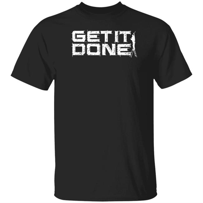 Mr. Build It Merch Mr. Build It Get It Done T Shirt