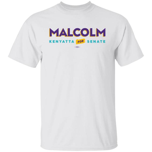 Malcolm Kenyatta Merch Store Malcolm Kenyatta For Senate White Tee Shirt